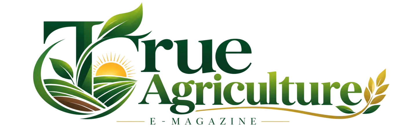 True Agriculture Magazine – A Monthly Peer-Reviewed Magazine for Agriculture and Allied Sciences